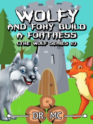 cover image of Wolfy and Foxy Build a Fortress